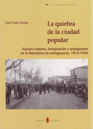 QUIEBRA DE LA CIUDAD POPULAR, LA | 9788476285190 | OYON, JOSE LUIS | Galatea Llibres | Librería online de Reus, Tarragona | Comprar libros en catalán y castellano online