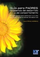 GUÍA PARA PADRES: PROBLEMAS DEL DESARROLLO Y DEL COMPORTAMIENTO | 9788484545736 | FRIAS, ELIA | Galatea Llibres | Librería online de Reus, Tarragona | Comprar libros en catalán y castellano online