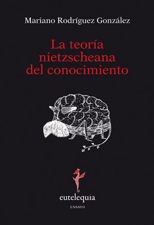 TEORIA NIETZSCHEANA DEL CONOCIMIENTO, LA | 9788493825621 | RODRIGUEZ, MARIANO | Galatea Llibres | Librería online de Reus, Tarragona | Comprar libros en catalán y castellano online