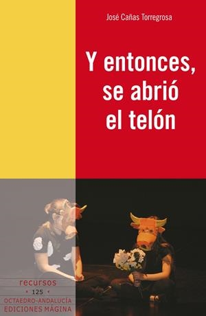 Y ENTONCES, SE ABRIÓ EL TELÓN | 9788495345820 | CAÑAS TORREGROSA, JOSÉ | Galatea Llibres | Llibreria online de Reus, Tarragona | Comprar llibres en català i castellà online