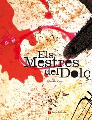 MESTRES DEL DOLÇ, EL | 9788496521384 | CASAS, FRANCESC | Galatea Llibres | Llibreria online de Reus, Tarragona | Comprar llibres en català i castellà online