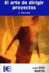 ARTE DE DIRIGIR PROYECTOS, EL | 9788478978014 | DIAZ MARTIN, ANGEL | Galatea Llibres | Llibreria online de Reus, Tarragona | Comprar llibres en català i castellà online