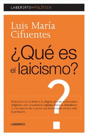 QUE ES EL LAICISMO? | 9788484832102 | CIFUENTES, LUIS MARIA | Galatea Llibres | Llibreria online de Reus, Tarragona | Comprar llibres en català i castellà online