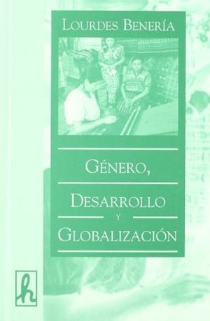 GENERO, DESARROLLO Y GLOBALIZACION | 9788488711731 | BENERIA, LOURDES | Galatea Llibres | Llibreria online de Reus, Tarragona | Comprar llibres en català i castellà online