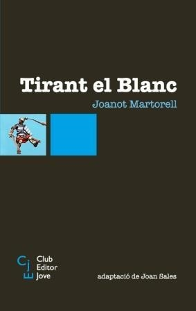 TIRANT EL BLANC (ADAPTACIÓ JOAN SALES) | 9788473291347 | MARTORELL, JOANOT | Galatea Llibres | Llibreria online de Reus, Tarragona | Comprar llibres en català i castellà online