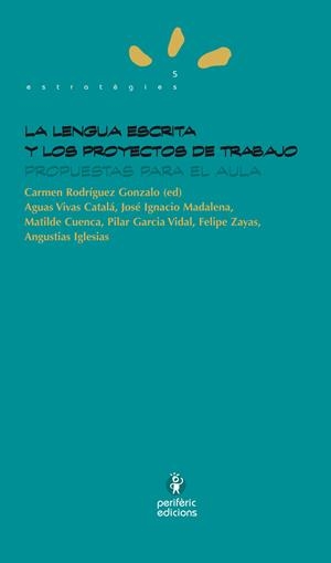 LENGUA ESCRITA Y LOS PROYECTOS DE TRABAJO, LA | 9788492435050 | VV.AA | Galatea Llibres | Llibreria online de Reus, Tarragona | Comprar llibres en català i castellà online