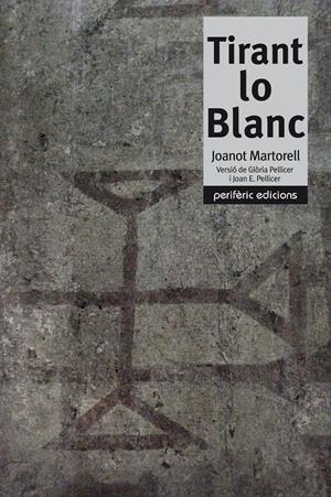 TIRANT LO BLANC | 9788492435265 | MARTORELL, JOANOT | Galatea Llibres | Llibreria online de Reus, Tarragona | Comprar llibres en català i castellà online