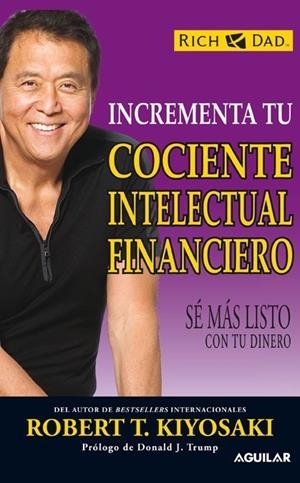 INCREMENTA TU CONCIENTE INTELECTUAL FINANCIERO | 9788403100930 | KIYOSAKI, ROBERT T. | Galatea Llibres | Llibreria online de Reus, Tarragona | Comprar llibres en català i castellà online