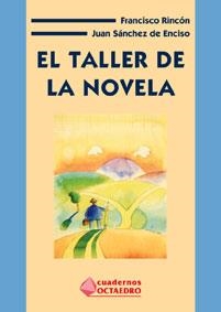 TALLER DE LA NOVELA, EL | 9788480634045 | RINCON, FRANCISCO Y SANCHEZ DE ENCISO, JUAN | Galatea Llibres | Llibreria online de Reus, Tarragona | Comprar llibres en català i castellà online