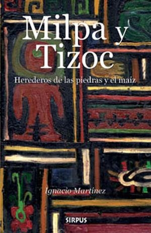MILPA Y TIZOC | 9788496483620 | MARTINEZ, IGNACIO | Galatea Llibres | Librería online de Reus, Tarragona | Comprar libros en catalán y castellano online