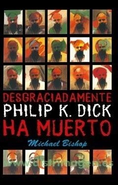 DESGRACIADAMENTE,PHILIP K.DICK | 9788498004410 | BISHOP, MICHAEL | Galatea Llibres | Librería online de Reus, Tarragona | Comprar libros en catalán y castellano online