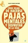 COMO DEJAR DE HACERSE PAJAS MENTALES Y DISFRUTAR DE LA VIDA | 9788497341745 | GIACOBBE,GIULIO CESARE | Galatea Llibres | Librería online de Reus, Tarragona | Comprar libros en catalán y castellano online