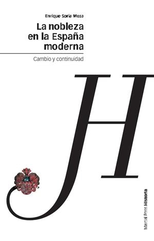 NOBLEZA EN LA ESPAÑA MODERNA, LA | 9788496467408 | SORIA MESA, ENRIQUE | Galatea Llibres | Librería online de Reus, Tarragona | Comprar libros en catalán y castellano online