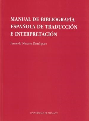 MANUAL DE BIBLIOGRAFIA ESPAÑOLA DE TRADUCCION E IN | 9788479083021 | NAVARRO DOMINGUEZ | Galatea Llibres | Llibreria online de Reus, Tarragona | Comprar llibres en català i castellà online