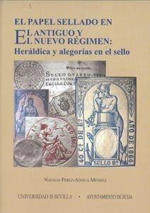 PAPEL SELLADO EN EL ANTIGUO Y EL NUEVO RÉGIMEN. | 9788447209316 | PÉREZ, NATALIA -AÍNSUA MÉNDEZ | Galatea Llibres | Librería online de Reus, Tarragona | Comprar libros en catalán y castellano online