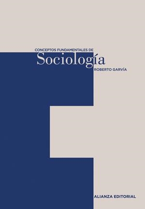 CONCEPTOS FUNDAMENTALES DE SOCIOLOGIA | 9788420687483 | GARVIA, ROBERTO | Galatea Llibres | Librería online de Reus, Tarragona | Comprar libros en catalán y castellano online