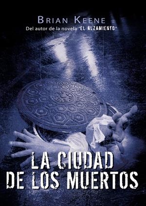 CIUDAD DE LOS MUERTOS, LA | 9788493814328 | KEENE, BRIAN | Galatea Llibres | Llibreria online de Reus, Tarragona | Comprar llibres en català i castellà online