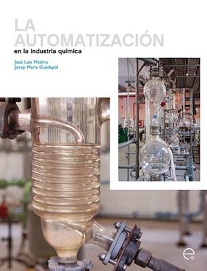 AUTOMATIZACIÓN EN LA INDUSTRIA QUÍMICA | 9788498803983 | MEDINA GARCÍA, JOSÉ LUIS/GUADAYOL CUNILL, JOSEP MARIA | Galatea Llibres | Llibreria online de Reus, Tarragona | Comprar llibres en català i castellà online
