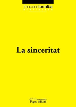 SINCERITAT, LA | 9788497798143 | TORRALBA I ROSELLÓ, FRANCESC | Galatea Llibres | Librería online de Reus, Tarragona | Comprar libros en catalán y castellano online