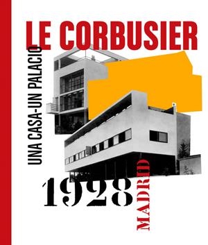LE CORBUSIER, MADRID, 1928 | 9788493747404 | A.A.V.V. | Galatea Llibres | Llibreria online de Reus, Tarragona | Comprar llibres en català i castellà online