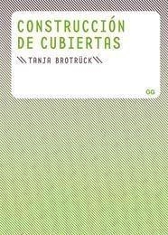 CONSTRUCCIÓN DE CUBIERTAS | 9788425222702 | BROTRÜCK, TANJA | Galatea Llibres | Llibreria online de Reus, Tarragona | Comprar llibres en català i castellà online