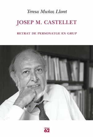 JOSEP M. CASTELLET, RETRAT DE PERSONATGE EN GRUP | 9788429759167 | MUÑOZ LLORET, TERESA | Galatea Llibres | Librería online de Reus, Tarragona | Comprar libros en catalán y castellano online