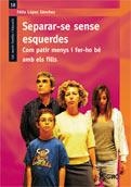 SEPARAR-SE SENSE ESQUERDES | 9788478279548 | LÓPEZ SÁNCHEZ, FÉLIX | Galatea Llibres | Llibreria online de Reus, Tarragona | Comprar llibres en català i castellà online