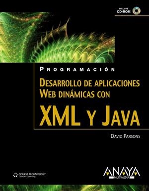 DESARROLLO DE APLICACIONES WEB DINÁMICAS CON XML Y JAVA | 9788441525924 | PARSONS, DAVID | Galatea Llibres | Librería online de Reus, Tarragona | Comprar libros en catalán y castellano online