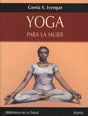 YOGA PARA LA MUJER | 9788472456358 | IYENGAR, GEETA | Galatea Llibres | Librería online de Reus, Tarragona | Comprar libros en catalán y castellano online