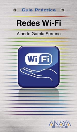 REDES WI-FI G.P. | 9788441524088 | GARCIA SERRANO, ALBERTO | Galatea Llibres | Librería online de Reus, Tarragona | Comprar libros en catalán y castellano online