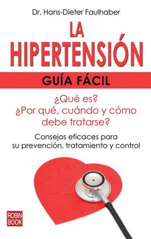 HIPERTENSION , GUIA FACIL. LA | 9788499170756 | DIETER FAULHABER, HANS | Galatea Llibres | Llibreria online de Reus, Tarragona | Comprar llibres en català i castellà online