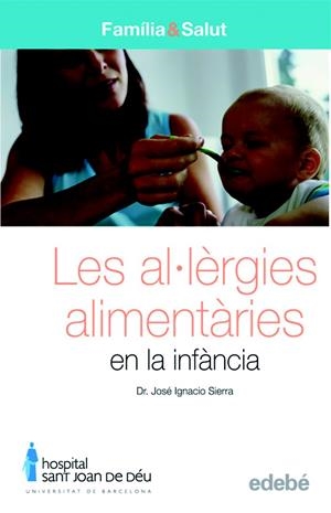 AL·LERGIES ALIMENTARIES EN LA INFANCIA | 9788423683079 | SIERRA, JOSE | Galatea Llibres | Llibreria online de Reus, Tarragona | Comprar llibres en català i castellà online