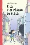 RITA Y EL PÁJARO DE PLATA | 9788479422448 | VALVERDE, MIKEL | Galatea Llibres | Librería online de Reus, Tarragona | Comprar libros en catalán y castellano online