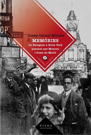 MEMORIES DE BALAGUER A NOVA YORK PASSANT PER MOSCOU I PRATS | 9788483305614 | CARNER-RIBALTA, JOSEP | Galatea Llibres | Llibreria online de Reus, Tarragona | Comprar llibres en català i castellà online