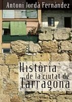 HISTORIA DE LA CIUTAT DE TARRAGONA | 9788497912273 | JORDA FERNANDEZ, ANTONI | Galatea Llibres | Librería online de Reus, Tarragona | Comprar libros en catalán y castellano online