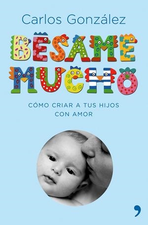 BESAME MUCHO | 9788484606697 | GONZALEZ, CARLOS | Galatea Llibres | Llibreria online de Reus, Tarragona | Comprar llibres en català i castellà online