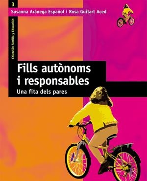 FILLS AUTONOMS I RESPONSABLES | 9788478273836 | GUITART ACED, ROSA M./ARÀNEGA ESPAÑOL, SUSANNA | Galatea Llibres | Llibreria online de Reus, Tarragona | Comprar llibres en català i castellà online