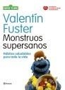 MONSTRUOS SUPERSANOS. HÁBITOS SALUDABLES PARA TODA LA VIDA | 9788408091622 | FUSTER, VALENTI Y BARRIO SÉSAMO | Galatea Llibres | Librería online de Reus, Tarragona | Comprar libros en catalán y castellano online