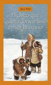 CHICO QUE QUERIA CONVERTIRSE EN SER HUMANO, EL | 9788498380972 | RIEL, JORN | Galatea Llibres | Llibreria online de Reus, Tarragona | Comprar llibres en català i castellà online