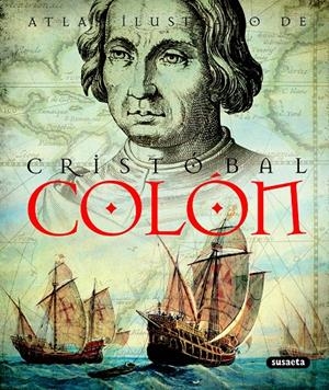 CRISTÓBAL COLÓN ATLAS ILUSTRADO | 9788467708240 | QUERALT DEL HIERRO, MARÍA PILAR/DÍAZ PEREDA, PATRICIA | Galatea Llibres | Librería online de Reus, Tarragona | Comprar libros en catalán y castellano online