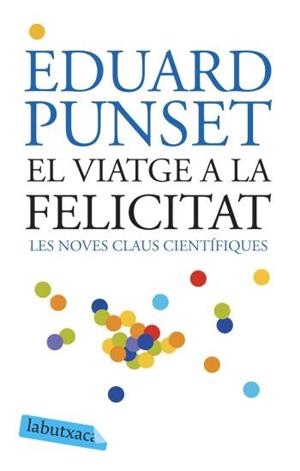 VIATGE A LA FELICITAT, EL | 9788496863293 | PUNSET, EDUARD | Galatea Llibres | Librería online de Reus, Tarragona | Comprar libros en catalán y castellano online