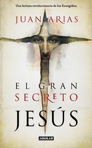 GRAN SECRETO DE JESUS, EL | 9788403100893 | ARIAS MARTINEZ, JUAN | Galatea Llibres | Llibreria online de Reus, Tarragona | Comprar llibres en català i castellà online