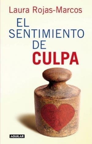 SENTIMIENTO DE CULPA, EL | 9788403100794 | ROJAS-MARCOS, LAURA | Galatea Llibres | Llibreria online de Reus, Tarragona | Comprar llibres en català i castellà online