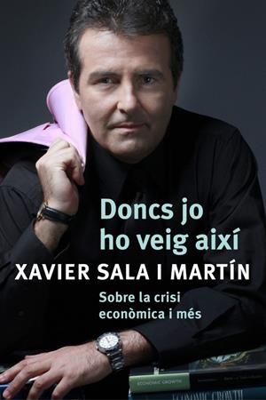 DONCS JO HO VEIG AIXI | 9788401387487 | SALA I MARTIN, XAVIER | Galatea Llibres | Llibreria online de Reus, Tarragona | Comprar llibres en català i castellà online