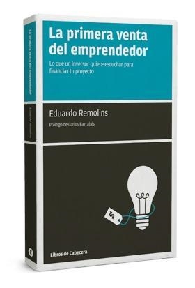 PRIMERA VENTA DEL EMPRENDEDOR, LA | 9788493830304 | REMOLINS, EDUARDO | Galatea Llibres | Librería online de Reus, Tarragona | Comprar libros en catalán y castellano online