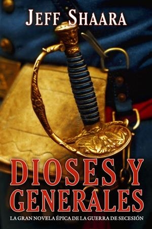 DIOSES Y GENERALES | 9788496173743 | SHAARA, JEFF | Galatea Llibres | Librería online de Reus, Tarragona | Comprar libros en catalán y castellano online