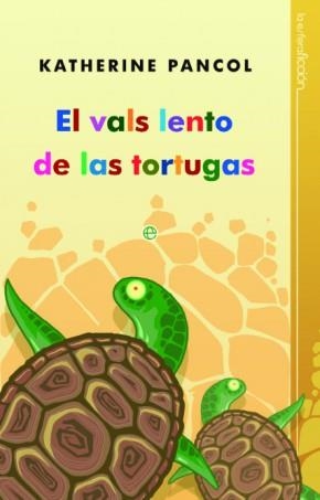 VALS LENTO DE LAS TORTUGAS, EL | 9788493210328 | PANCOL, KATHERINE | Galatea Llibres | Librería online de Reus, Tarragona | Comprar libros en catalán y castellano online