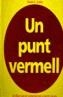 PUNT VERMELL, UN | 9788478649136 | Galatea Llibres | Librería online de Reus, Tarragona | Comprar libros en catalán y castellano online