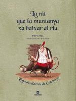 NIT QUE LA MUNTANYA VA BAIXAR AL RIU, LA | 9788424628857 | COLL, PEP | Galatea Llibres | Librería online de Reus, Tarragona | Comprar libros en catalán y castellano online