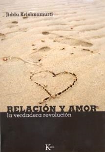 RELACION Y AMOR | 9788472456761 | KRISHNAMURTI, JIDDU | Galatea Llibres | Librería online de Reus, Tarragona | Comprar libros en catalán y castellano online